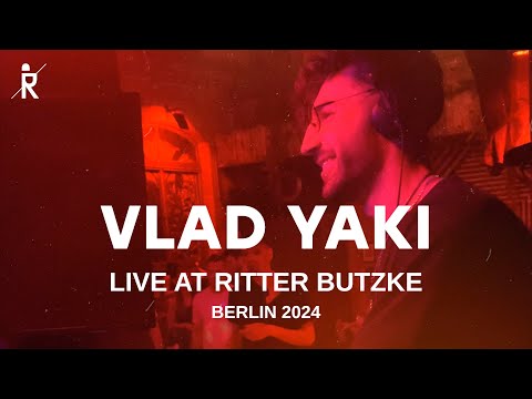 Vlad Yaki - Live At Ritter Butzke [Indie Dance / Melodic Techno], [Berlin, July 2024]
