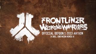 Frontliner - Weekend Warriors | Official Defqon.1 2013 anthem (Endymion Remix)