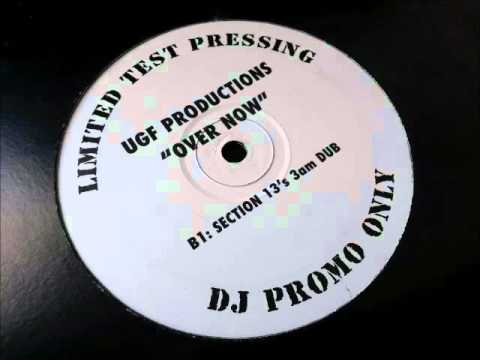 UGF Productions - Over Now (Section 13 3am Dub)