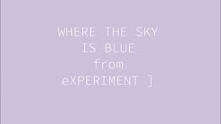 Experiments Where The Sky Is Blue