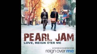 Pearl Jam · Love, Reign O&#39;er Me