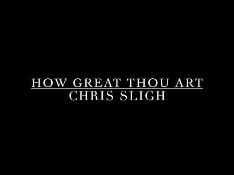 How Great Thou Art - Chris Sligh