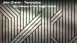 John Shelvin - Temptation (Marquez & Buggin rework)