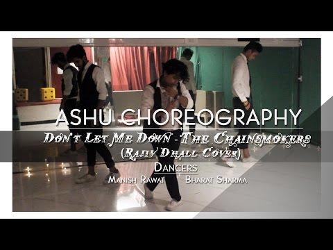 Tushar Singh Don't Let Me Down - The Chainsmokers ft Daya FULL VIDEO | D-Nation Crew | Ashu Choreography