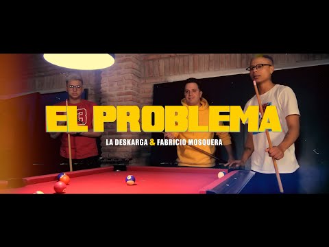 La Deskarga & Fabricio Mosquera - El Problema