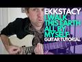 I Walk This Earth All By Myself By EKKSTACY Guitar Tutorial Guitar Lessons With Stuart