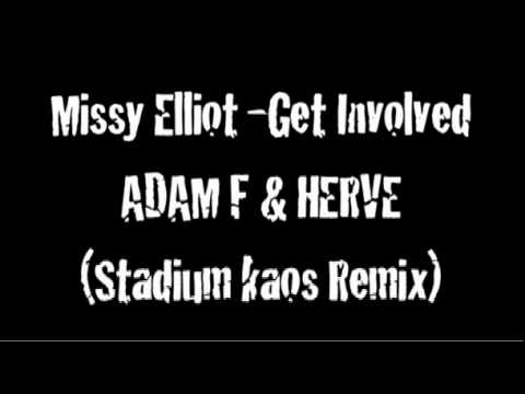ADAM F & HERVE  (Stadium Kaos remix)  missy elliot -Get Involved