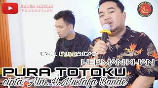 Download lagu LAGU BUGIS ABADI ~ PURA TOTOKU cipta: Alm. H. Mustafa Bande ~ COVER HERMAN KHAN mp3