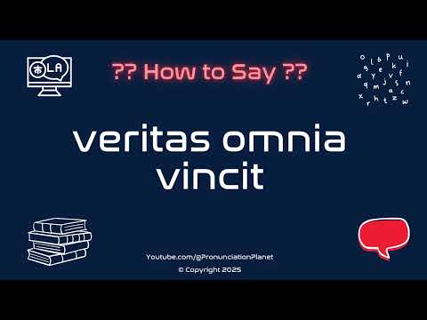 📜 🏆 How to Pronounce veritas omnia vincit? (CORRECTLY) | Pronunciation Planet