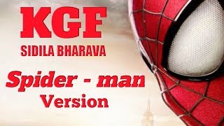 KGF | SIDILA BHARAVA SONG |SPIDER-MAN VERSION