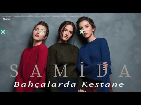 Samida - Bahçalarda Kestane [ Alaca © 2019 Kalan Müzik ]