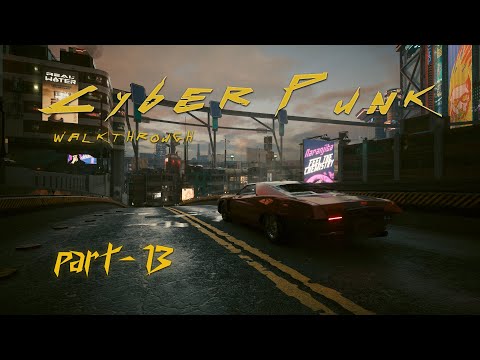 CYBERPUNK 2077 Walkthrough Gameplay Part 13 | No Commentary |