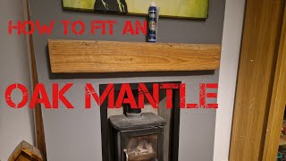 Part 8 How to fit an OAK MANTLE.