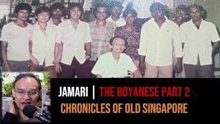 Jamari Ahmari – The Boyanese, DSTS & Sembawang Shipyard Part 2 | Chronicles of Old Singapore