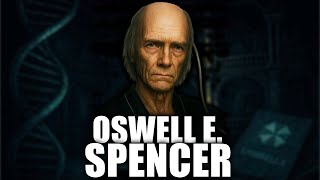 RESIDENT EVIL EVRENİNİ ŞEKİLLENDİREN ADAM | OSWELL SPENCER KİMDİR? | Resident Ev