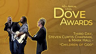 Third Day, Steven Curtis Chapman, Mark Hall: "Children Of God" (42nd Dove Awards)