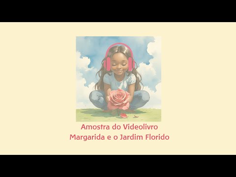 Amostra Videolivro Margarida e o Jardim Florido