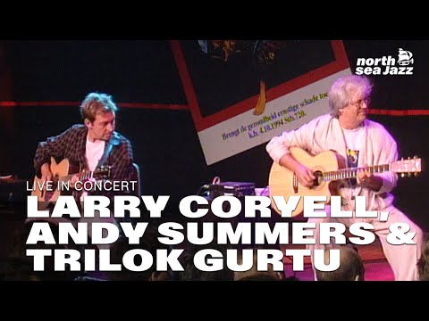 Larry Coryell, Andy Summers & Trilok Gurtu - Full Concert [HD] | Live North Sea Jazz Festival 1996