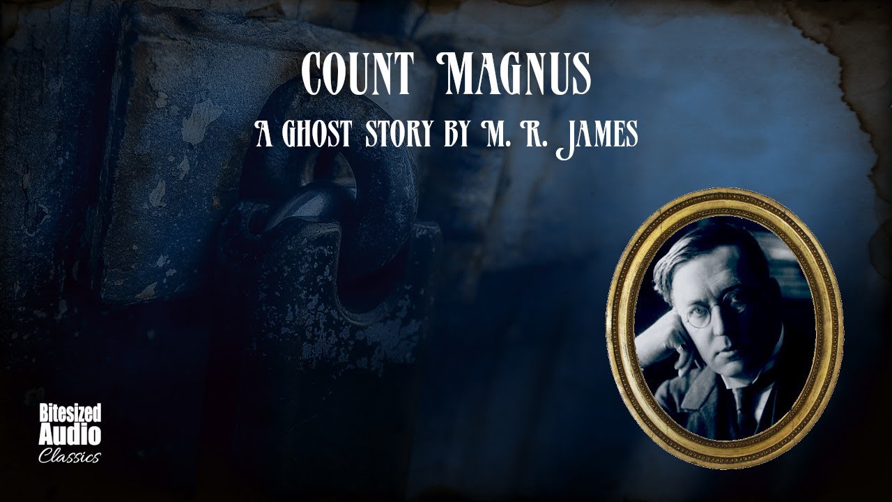 Count Magnus | A Ghost Story by M. R. James | A Bitesized Audiobook