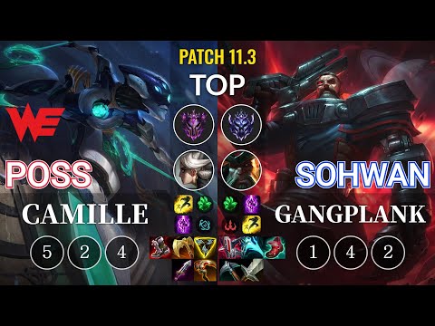 WE Poss Camille vs SoHwan Gangplank Top - KR Patch 11.3