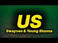 Swayvee Young Stunna Us Lyrics