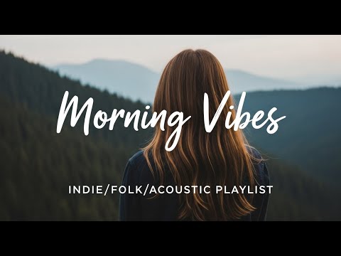Warm Indie Acoustic Playlist | Indie/Pop/Folk/Acoustic Playlist Vol 282