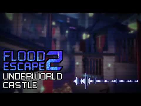 Flood Escape 2 - Underworld Castle OST (REMAKE)