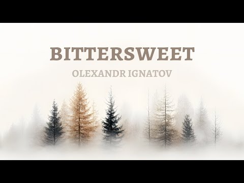 Olexandr Ignatov - bittersweet (Official Audio)