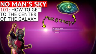 FAST & EASY to the Galaxy Center in No Man