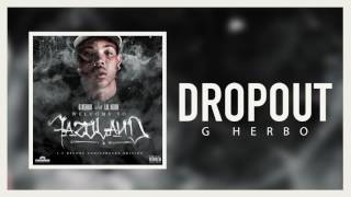 G herbo - Dropout (Official Audio)