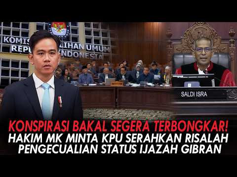 KONSPIRASI SEGERA TERBONGKAR! MK MINTA KPU SERAHKAN RISALAH PENGECUALIAN STATUS IJAZAH GIBRAN