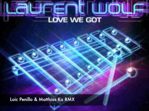 Laurent Wolf feat Jonathan Mendelsohn - Love we got ( Loic Penillo & Matthias Ka rmx)