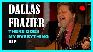 DALLAS FRAZIER - There Goes My Everything