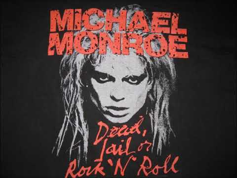 Michael Monroe - Dead Jail or Rock n Roll