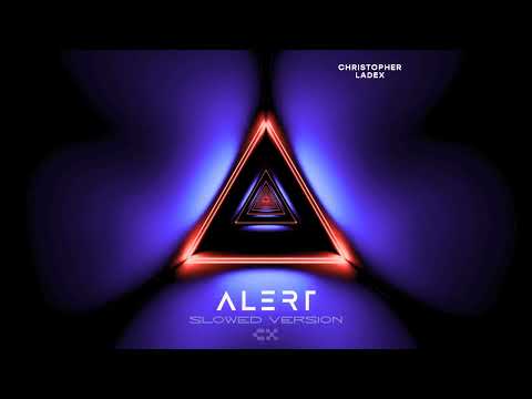 Christopher Ladex - ALERT (Slowed Version) [TikTok]