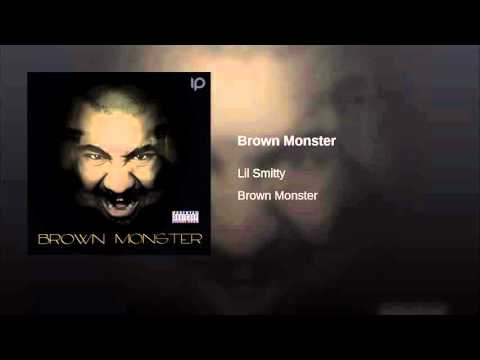 Lil Smitty - Brown Monster