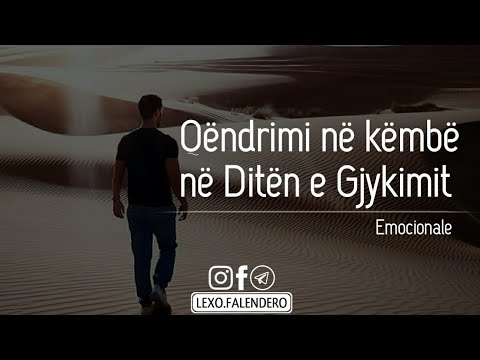 (Emocionale) Qëndrimi në këmbë në Ditën e Gjykimit - Hoxhë Sadullah Bajrami