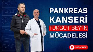 Pankreas Kanseri Tedavisinde Yaşadığı Süreci Anlattı | Turgut Bey’in Hikâyesi videosu