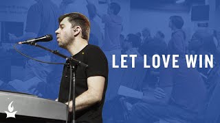 Let Love Win -- The Prayer Room Live Moment