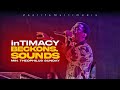 INTIMACY BECKONS || SOUNDS & CHANTS FOR THE SEASON || MINISTER THEOPHILUS SUNDAY