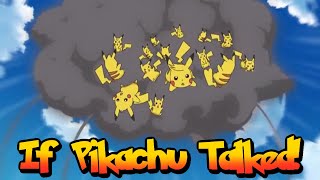 IF POKÉMON TALKED: A Plethora of Pikachu Part 12:  Saving the Falling Pikachu! (FINAL PART)