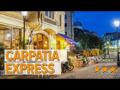 Carpatia Express hotel review | Hotels in Viseu de Sus | Romanian Hotels