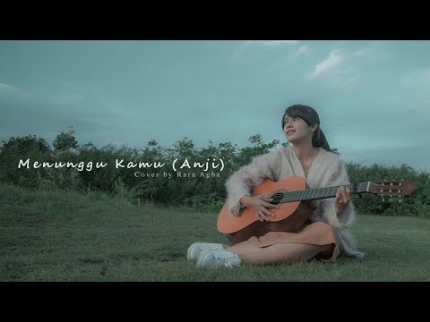 Menunggu Kamu - Anji (Rara Agha Cover)