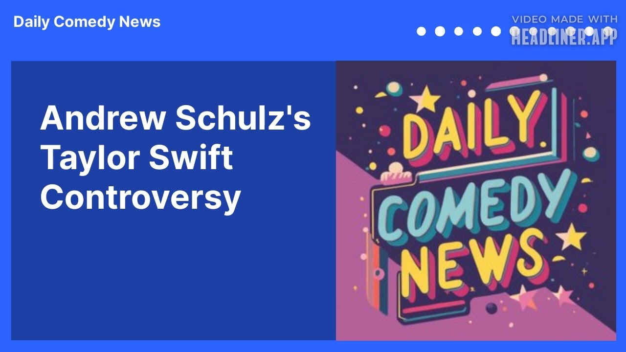 Andrew Schulz's Taylor Swift Controversy