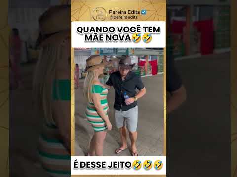 QUANDO VOCÊ TEM MÃE NOVA.