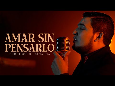 Perdidos de Sinaloa - Amar Sin Pensarlo [Official Video]