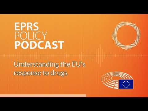 Understanding the EU's response to drugs [Policy Podcast]