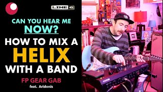 SOUNDCHECK: How to Mix the LINE 6 HELIX with a Live Band - FP Gear Gab (Helix Part 2)