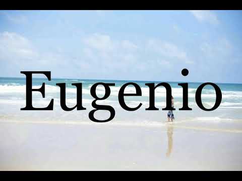 How To Pronounce Eugenio🌈🌈🌈🌈🌈🌈Pronunciation Of Eugenio