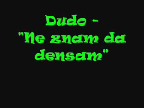 Dudo - Ne znam da densam